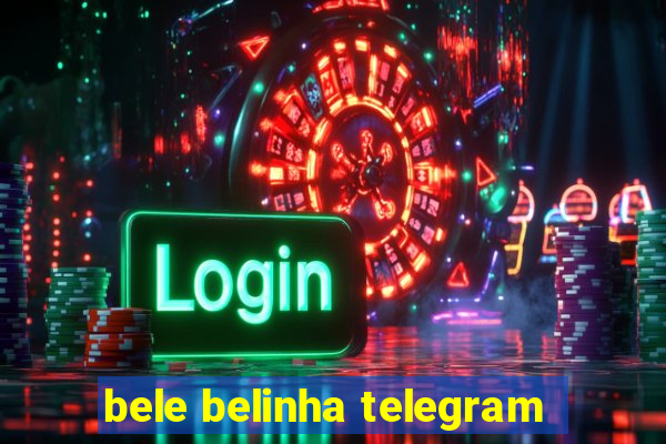 bele belinha telegram